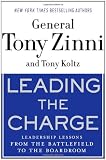 Leading the Charge: Leadership Lessons from the Battlefield to the Boardroom