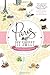 Paris, my sweet : a love letter in madeleines, chocolate, and croissants