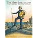The Hero Schliemann: The Dreamer Who Dug For Troy