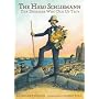 The Hero Schliemann: The Dreamer Who Dug For Troy