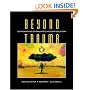 Beyond Trauma: Conversations on Traumatic Incident Reduction, Second Edition (Explorations in Metapsychology)