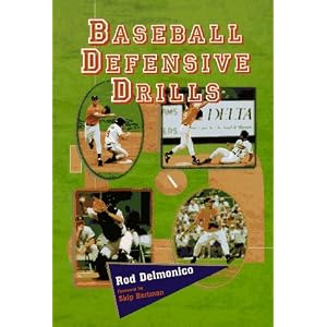 Baseball Defensive Drills by Rod Delmonico