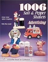 1006 Salt & Pepper Shakers: Advertising (Schiffer Book for Collectors)