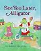See You Later, Alligator