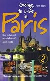 Going to Live in Paris: How to Live and Work in France's Great Capital