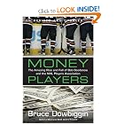 Money Players: The Amazing Rise and Fall of bob Goodenow and the NHL Players Association by Bruce Dowbiggin