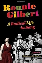 Ronnie Gilbert: A Radical Life in Song Ronnie Gilbert: A Radical Life in Song