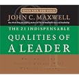 The 21 Indispensable Qualities of a Leader: Becoming the Person Others Will Want to Follow by  John C. Maxwell

