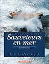 Sauveteurs en mer : Histoire d'un service