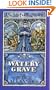 Watery grave