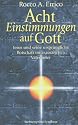 Acht Einstimmungen auf Gott