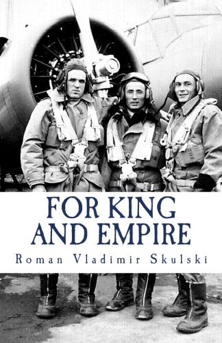 For King & Empire: The True Story of a Polish Air Force Volunteer