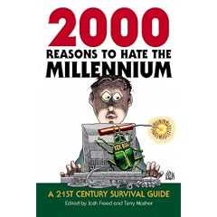 2000 Reasons To Hate The Millennium: A 21st Century Survival Guide