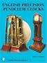 English Precision Pendulum Clocks (Schiffer Book for Collectors)