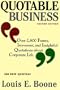 Quotable Business : Over 2,800 Funny, Irreverent, and Insightful Quotations About Corporate Life