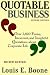 Book Quotable Business : Over 2,800 Funny, Irreverent, and Insightful Quotations About Corporate Life