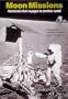 Moon Missions: Mankind's First Voyages to Another World