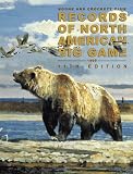 Records of North American Big Game, 11th Edition (Records of North American Big Game)