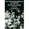 Der Nationalsozialismus vor Gericht: Die alliierten Prozesse gegen Kriegsverbrecher und Soldaten 1943-1952
