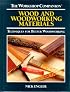 Wood and Woodworking Materials: Techniques for Better Woodworking (The Workshop Companion)