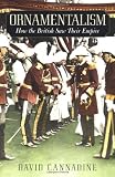 Buy : Ornamentalism: How the British Saw Their Empire