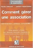 Comment gérer une association : Guide à l usage des dirigeants bénévoles d associations