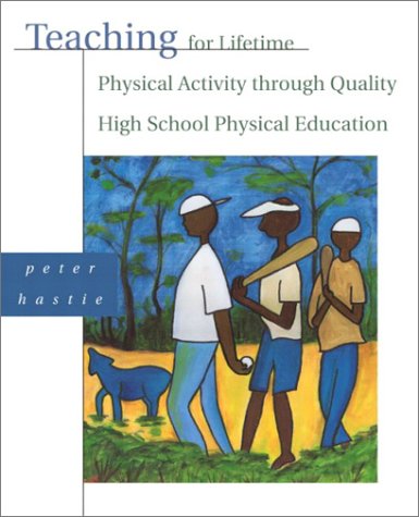 Textbook - Teaching for Lifetime Physical Activity Through Quality High School Physical Education