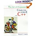 The Art of Programming: Computer Science with C++ by Steven C. Lawlor