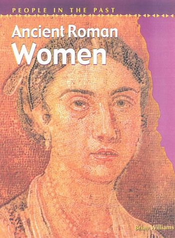 Ancient Roman Women (People in the Past)