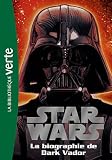 Star Wars 02 - Biographie de Dark Vador