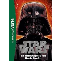 Star Wars 02 - Biographie de Dark Vador