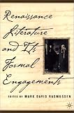 Renaissance Literature and Its Formal Engagements