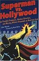 Superman vs. Hollywood: How Fiendish Producers, Devious Directors, and Warring Writers Grounded an American Icon (Cappella Books)