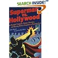 Superman vs. Hollywood: How Fiendish Producers, Devious Directors, and Warring Writers Grounded an American Icon (Cappella Books)