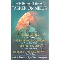 The Boardman Tasker Omnibus: Savage Arena, The Shining Mountain, Sacred Summits, Everest the Cruel Way