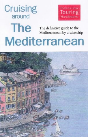 City Travel Guides Discounted  Books : Cruising Around the Mediterranean (Thomas Cook Touring Handbooks)