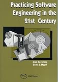 Practicing Software Engineering in the 21st Century