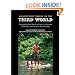Adventure Travel in the Third World: Everything You Need To Know To Survive in Remote and Hostile Destinations