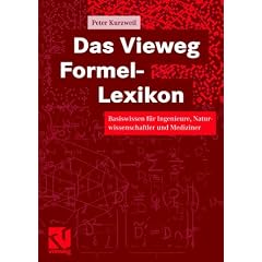 Das Vieweg Formel-Lexikon: Basiswissen f�r Ingenieure, Naturwissenschaftler und Mediziner
