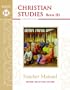 Christian Studies III, Teacher Manual