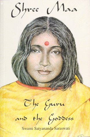 Shree Maa: The Guru and the Goddess, the Complete Text and Translation of Kasyapa Sutra and Srigurugita and Lalita Trisati