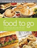 Food to Go: Packed Lunches, Light Meals, After Sport Snacks, Weekend Treats and Much More