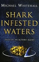 Shark Infested Waters: Tales of an Actors' Agent