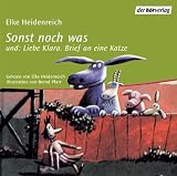 Sonst noch was. Audiobooks. CD: Liebe Klara. Brief an eine Katze - Elke Heidenreich