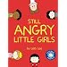 Still Angry Little Girls