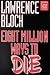 Book Eight Million Ways to Die: A Matthew Scudder Mystery
