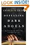 Defeating Dark Angels: Breaking Demonic Oppressions in the Believer's Life