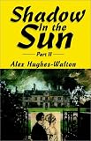 Shadow in the Sun: v. II