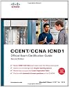 CCENT/CCNA ICND1 Official Exam Certification Guide (CCENT Exam 640-822 and CCNA Exam 640-802) (2nd Edition) (Exam Certification Guide)