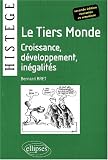 Le Tiers Monde : Croissance, développement, inégalités - 2e édition remaniée et actualisée